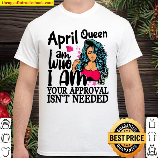 Queens Are Born In April April Girl Shirt