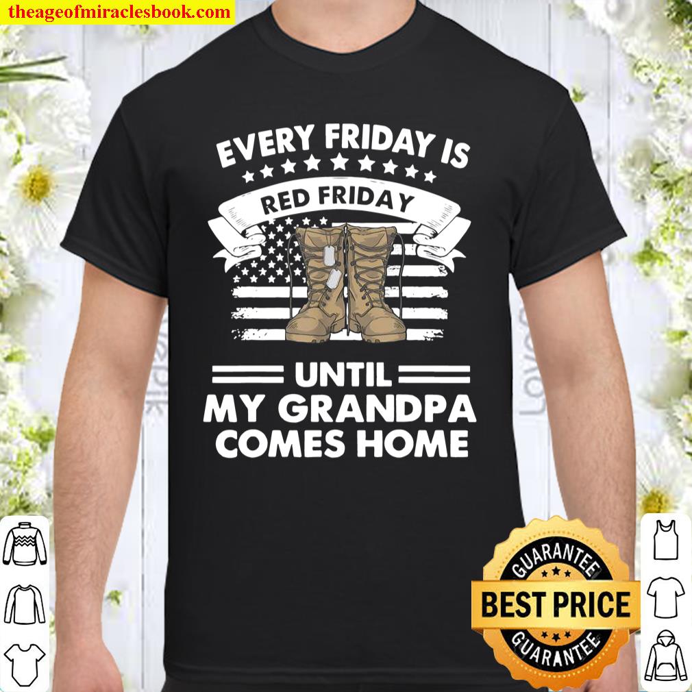 Red Friday Until My Grandpa Comes Home Shirt, hoodie, tank top, sweater