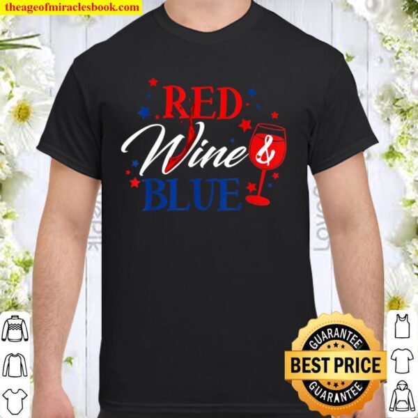 Red Wine And Blue 4th Of July Independence Day Shirt
