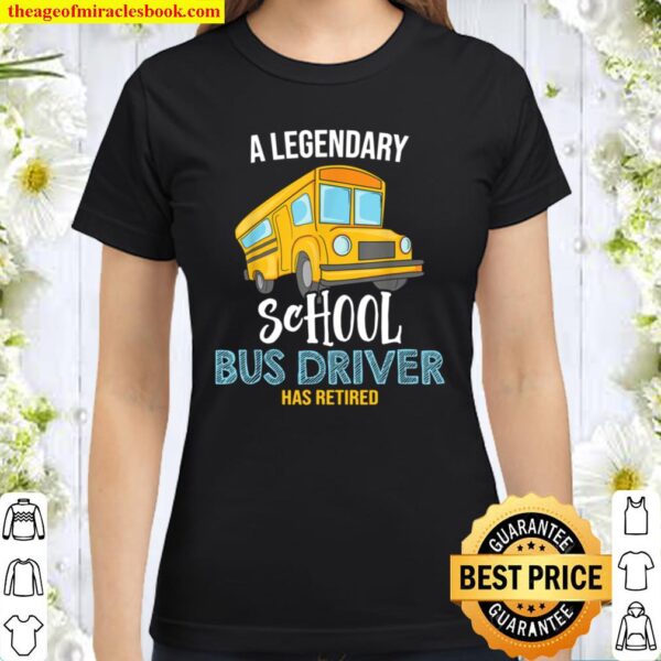 Retired School Bus Driver Classic Women T-Shirt
