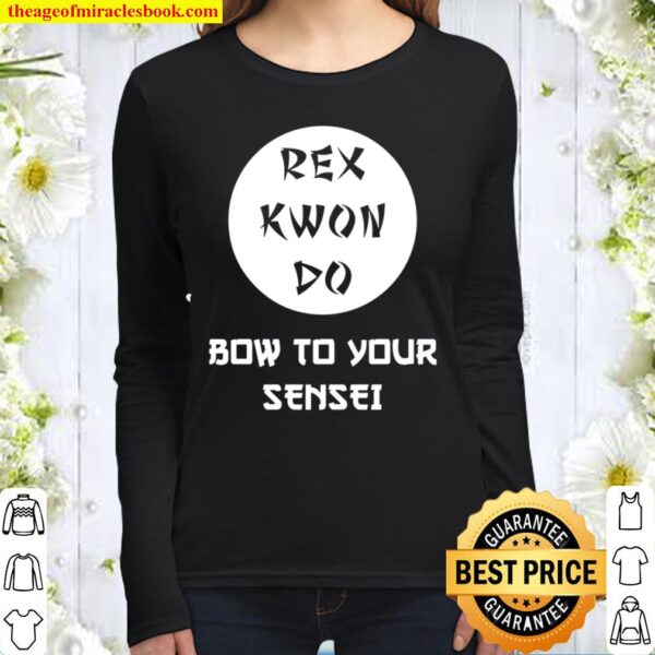 Rex Kwon Do Funny Bow To Your Sensei Women Long Sleeved