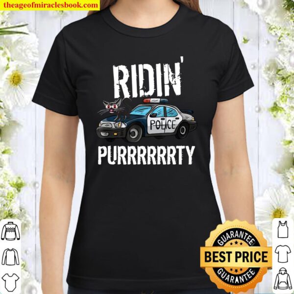 Ridin Purrrty Police Cat On Cop Car Cat Classic Women T-Shirt