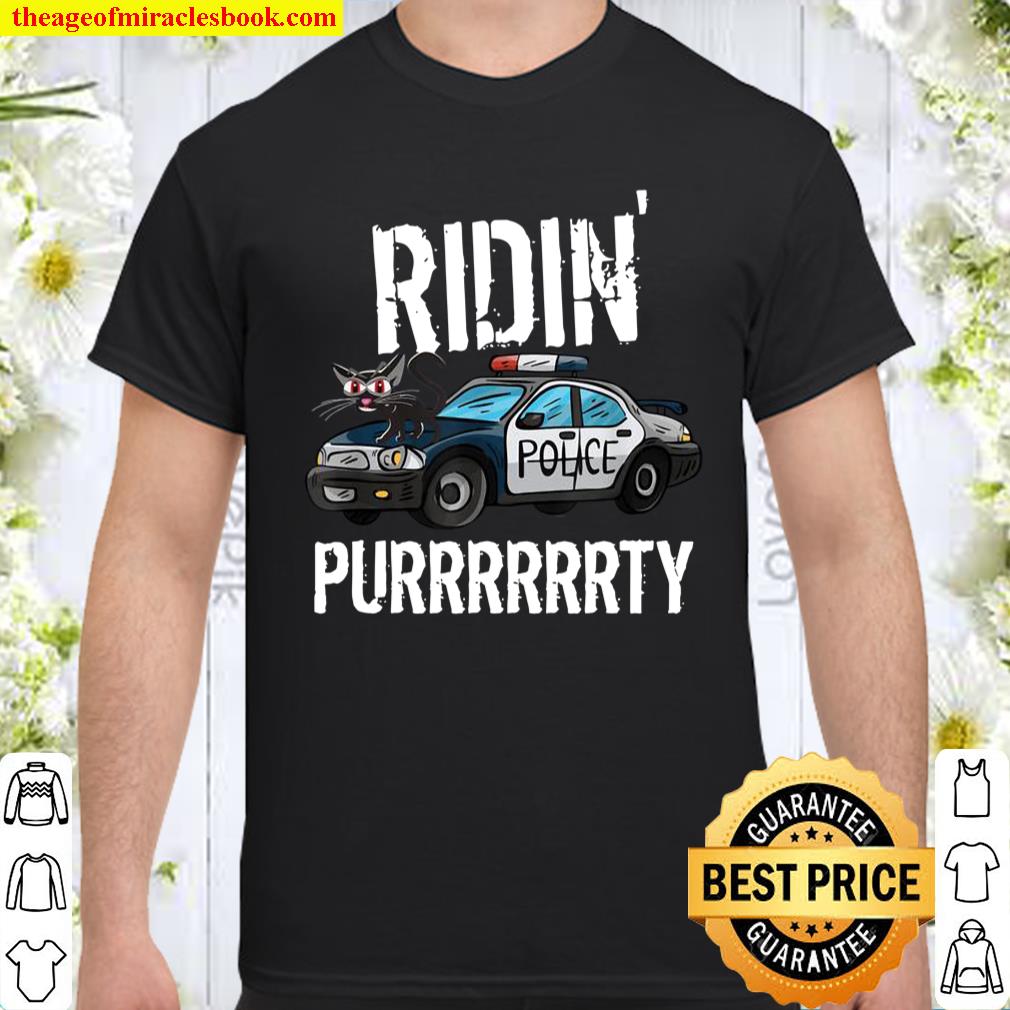 Ridin Purrrty Police Cat On Cop Car Cat Shirt