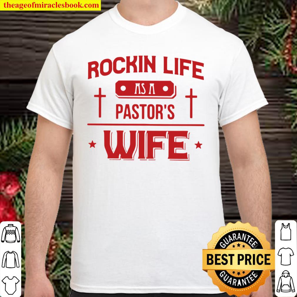 Rockin Life As A Pastor’s Wife Shirt, hoodie, tank top, sweater