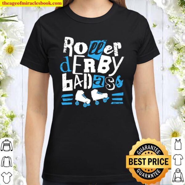 Roller Derby Badass Derby Skates Classic Women T-Shirt