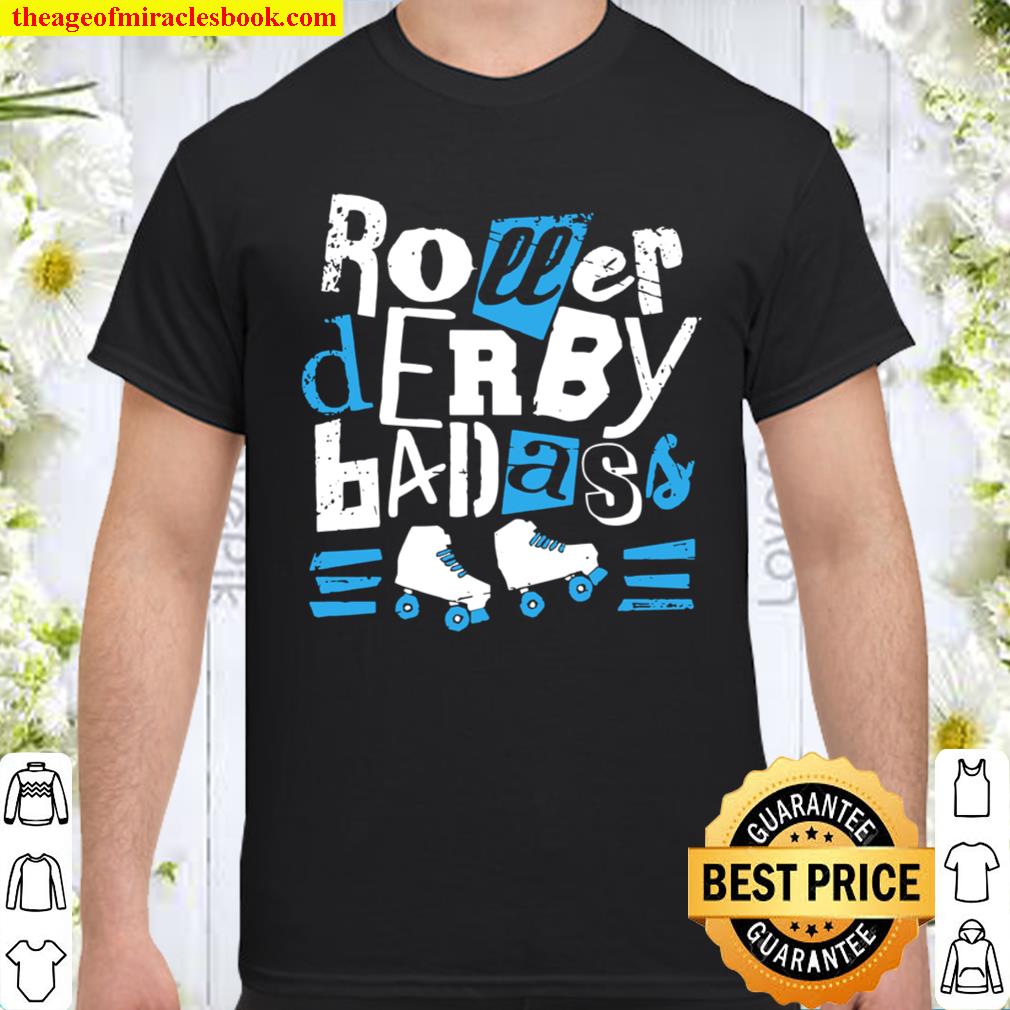 Roller Derby Badass Derby Skates limited Shirt, Hoodie, Long Sleeved, SweatShirt