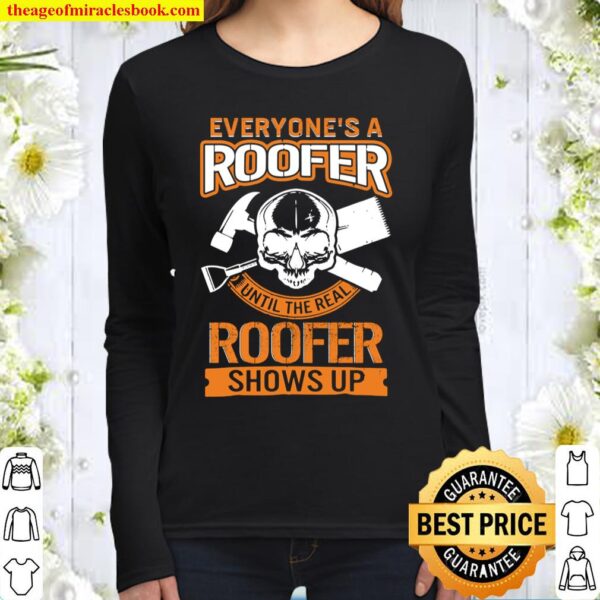 Roofer Shows Up Fathers Day For Him Dad Papa Grandpa Roofing Women Long Sleeved