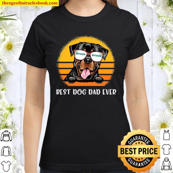 Rottweiler Best Dog Dad Ever Classic Women T-Shirt