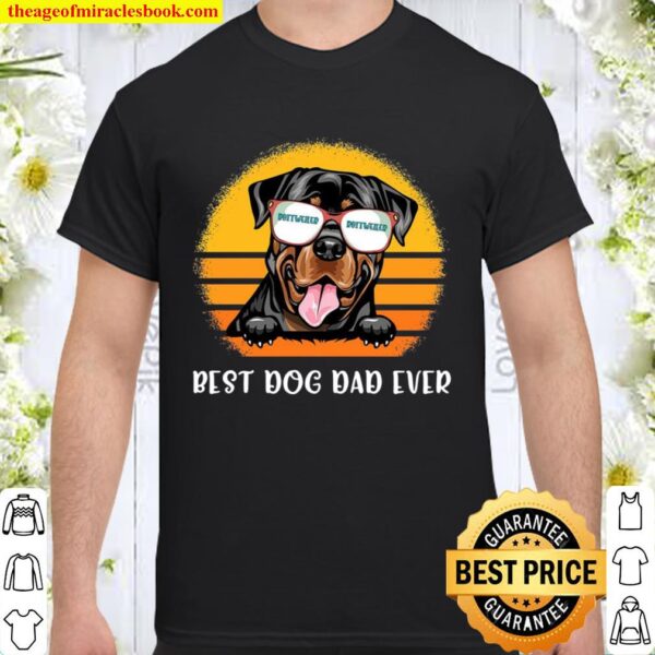 Rottweiler Best Dog Dad Ever Shirt