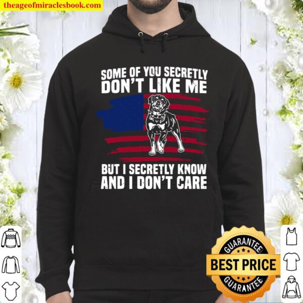 Rottweiler To All My Haters You Don’t Like Me _ I Don’t Care Hoodie