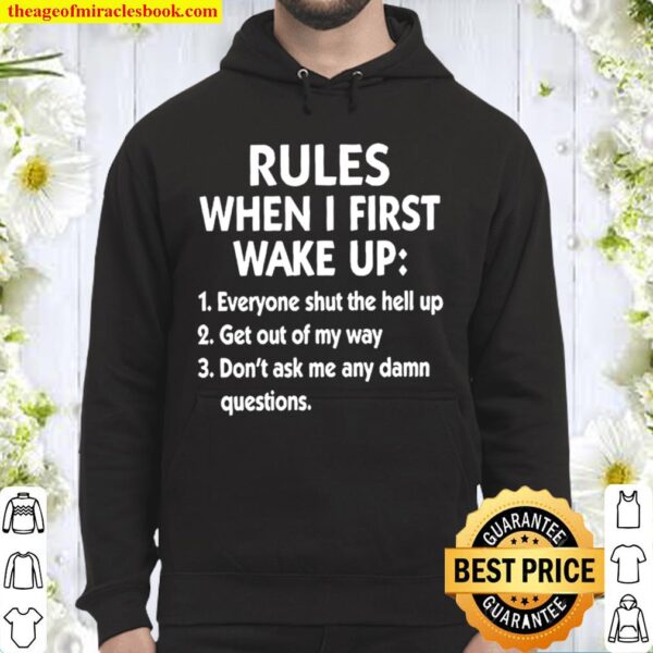 Rules When I First Wake Up Hoodie