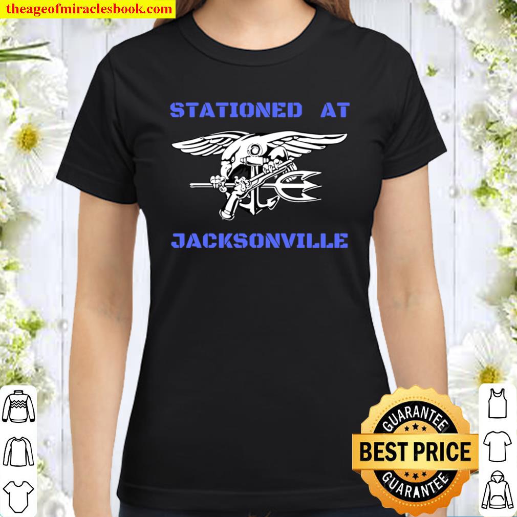 STATIONED AT JACKSONVILLE Classic Women T-Shirt