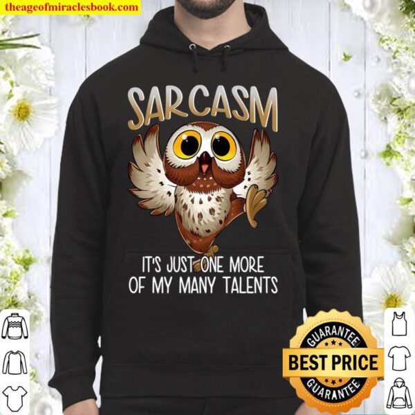 Sarcasm It’s Just One More Of My Many Talents Hoodie