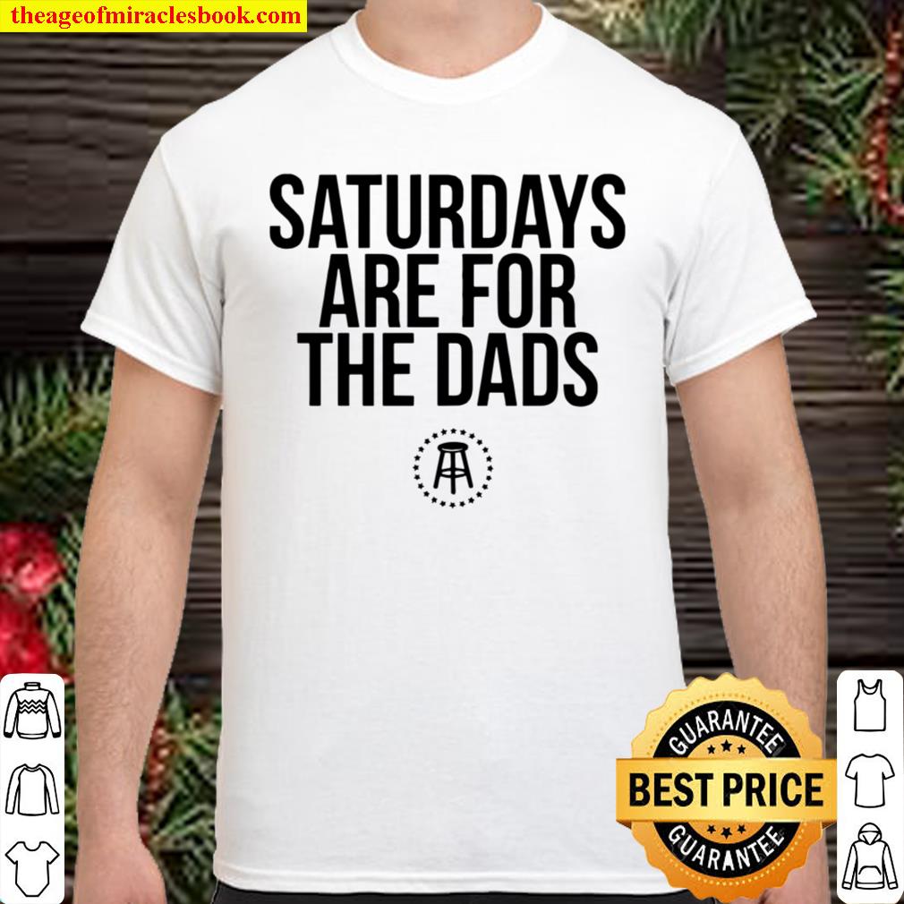 Saturdays Are For The Dads Toddler Tee 2021 Shirt, Hoodie, Long Sleeved, SweatShirt