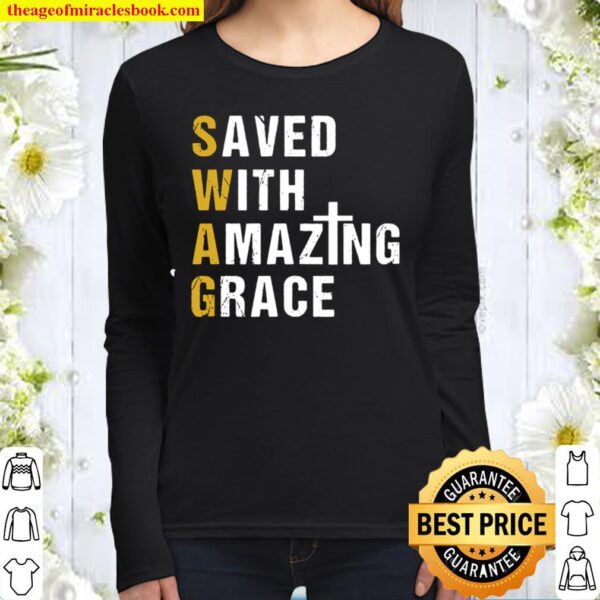 Saved With Amazing Grace Christian Gift Swag Women Long Sleeved