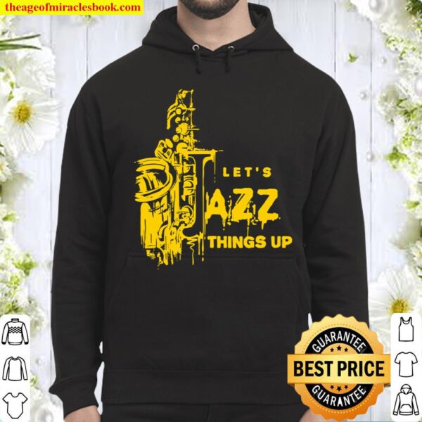 Saxophone and Sax Shirt Smooth Jazz Music Hoodie