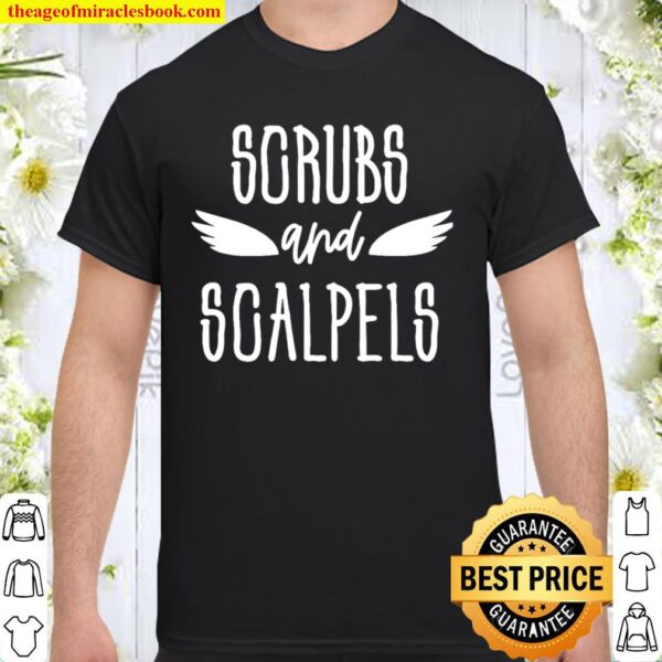Scrubs And Scalpels Shirt