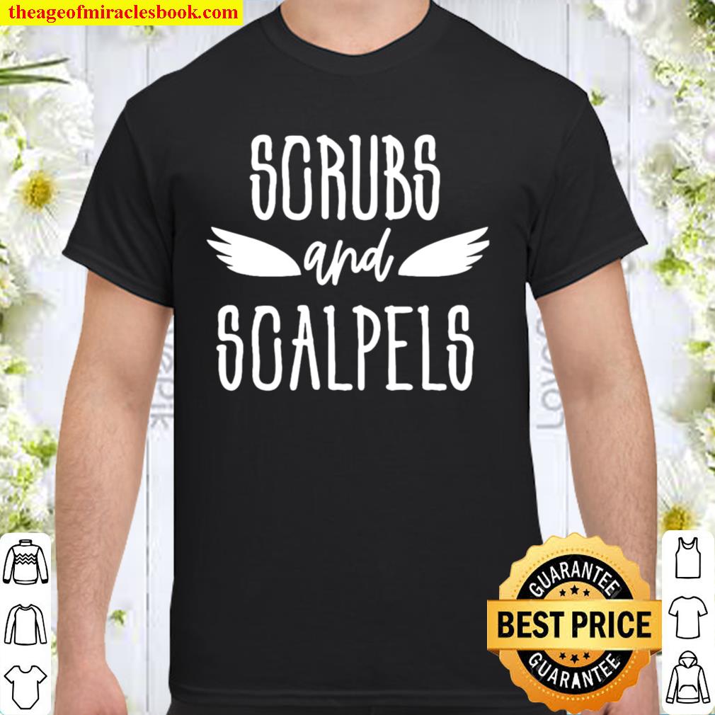 Scrubs And Scalpels 2021 Shirt, Hoodie, Long Sleeved, SweatShirt