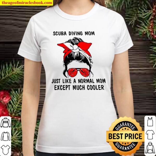 Scuba Diving Skull Mom Just Like A Normal Mom Except Much Cooler Classic Women T-Shirt