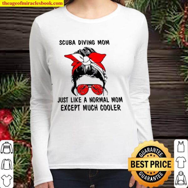 Scuba Diving Skull Mom Just Like A Normal Mom Except Much Cooler Women Long Sleeved