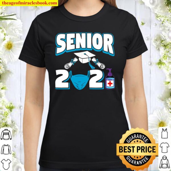 Senior 2021 Quarantine Graduation Class Of 2021 For Her Him Classic Women T-Shirt