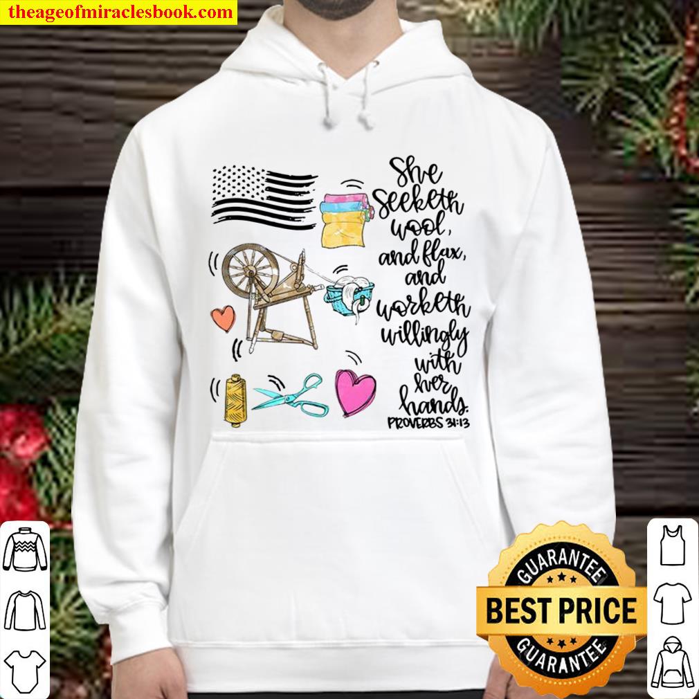 She Seeketh Wool And Flax And Worketh Willingly With Her Hand Proverbs Hoodie