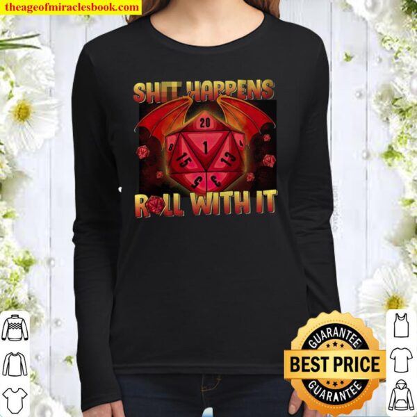 Shit Happens Roll With It Women Long Sleeved