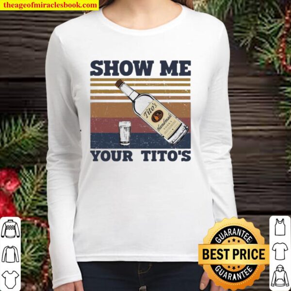 Show Me Your Titos Women Long Sleeved