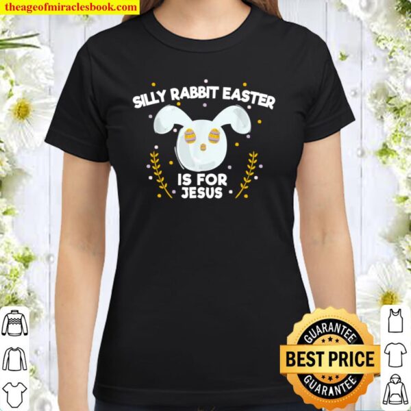 Silly Rabbit Easter Is For Jesus Shirt.jpg.crdownload Classic Women T-Shirt