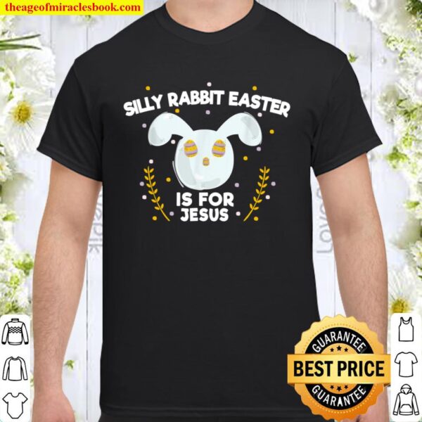 Silly Rabbit Easter Is For Jesus Shirt.jpg.crdownload Shirt