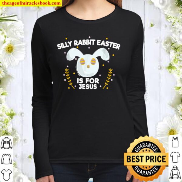 Silly Rabbit Easter Is For Jesus Shirt.jpg.crdownload Women Long Sleeved