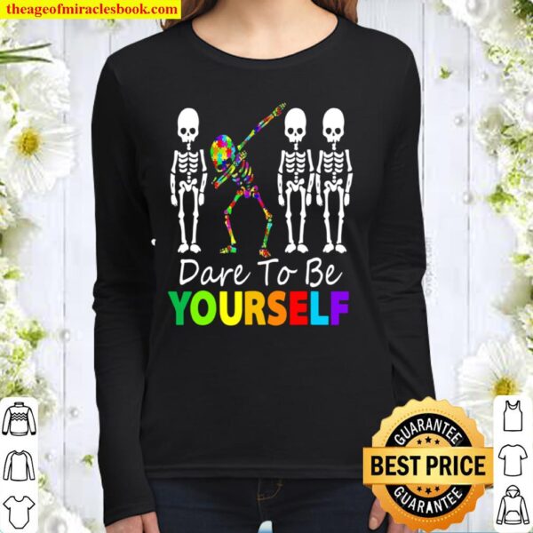 Skeleton Dabbing Dare To Be Yourself Autism Women Long Sleeved
