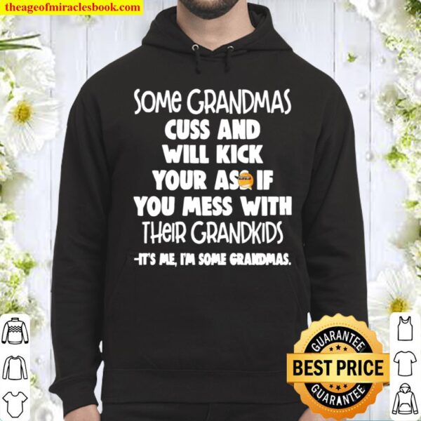 Some Grandmas Cuss And Will Kick Your Ass If You Mess With Their Grand Hoodie
