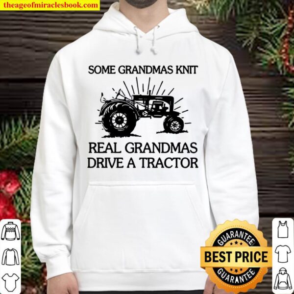 Some Grandmas Knit Real Grandma Drive A Tractor Family Farmer Farming Hoodie