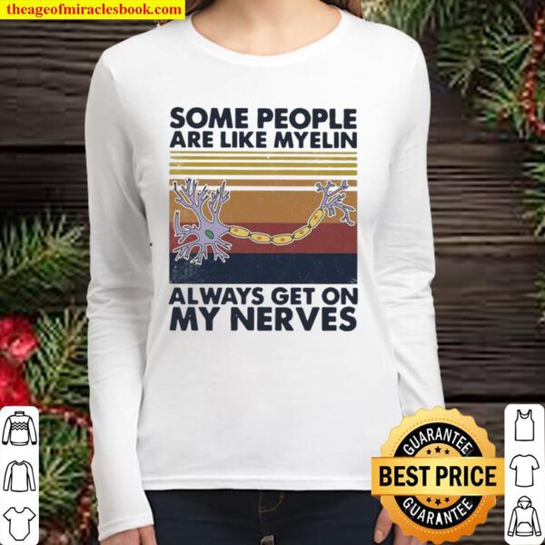 Some People Are Like Myelin Always Get On Nerves Neuron Vintage Women Long Sleeved
