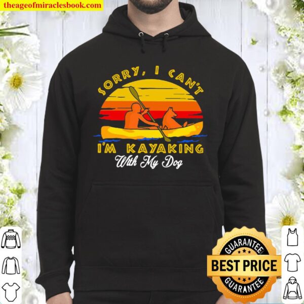 Sorry I Can’t I’m Kayaking With My Dog Vintage Sunset Hoodie