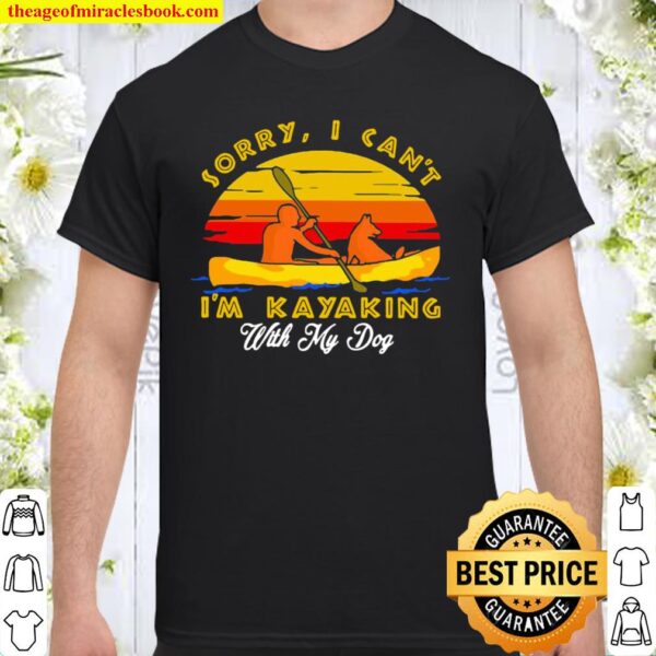 Sorry I Can’t I’m Kayaking With My Dog Vintage Sunset Shirt