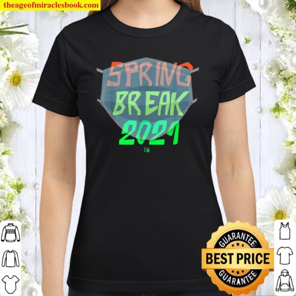 Spring Break 2021 Mask Classic Women T-Shirt