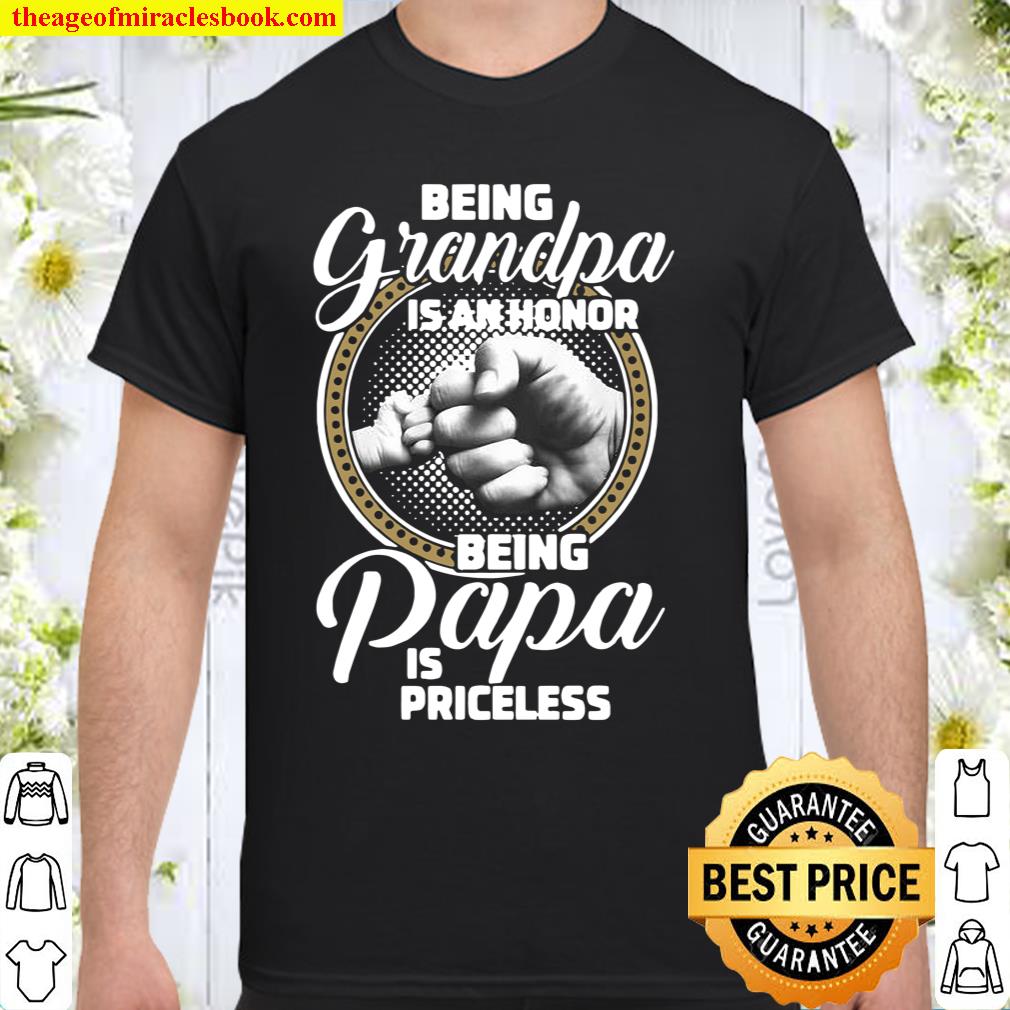 St Patrick’s Day Being Grandpa Is An Honor Being Papa Is Priceless Shirt