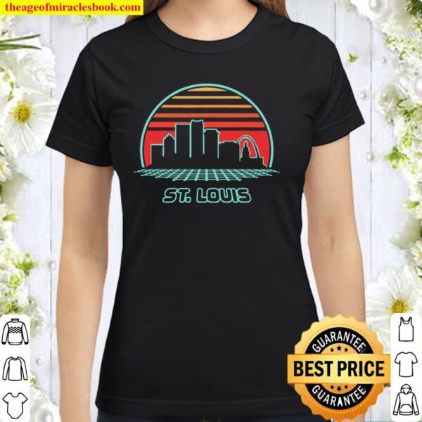 St. Louis City Skyline Retro 80’S Style Souvenir Classic Women T-Shirt