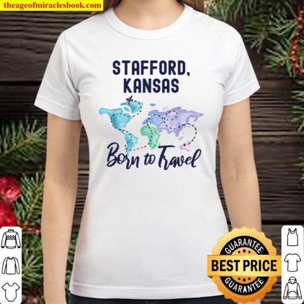 Stafford Kansas Born to Travel World Explorer Classic Women T-Shirt