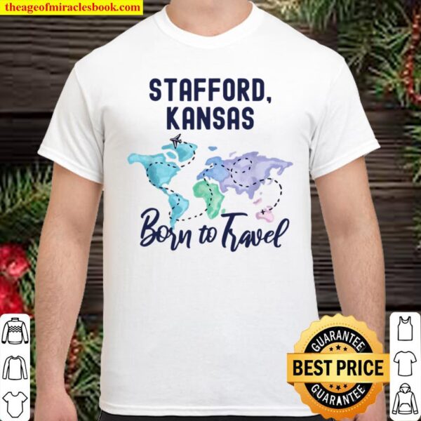 Stafford Kansas Born to Travel World Explorer Shirt