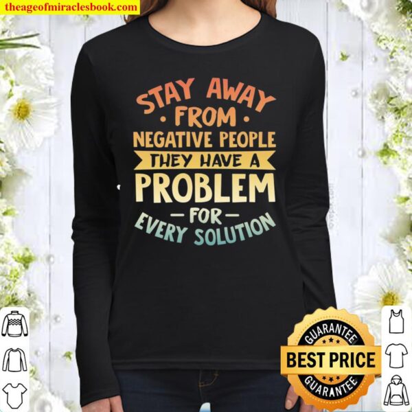 Stay Away From Negative People Motivational Quote Women Long Sleeved