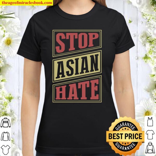 Stop Asian Hate New York Asian American Pride Love AAPI Ally Classic Women T-Shirt