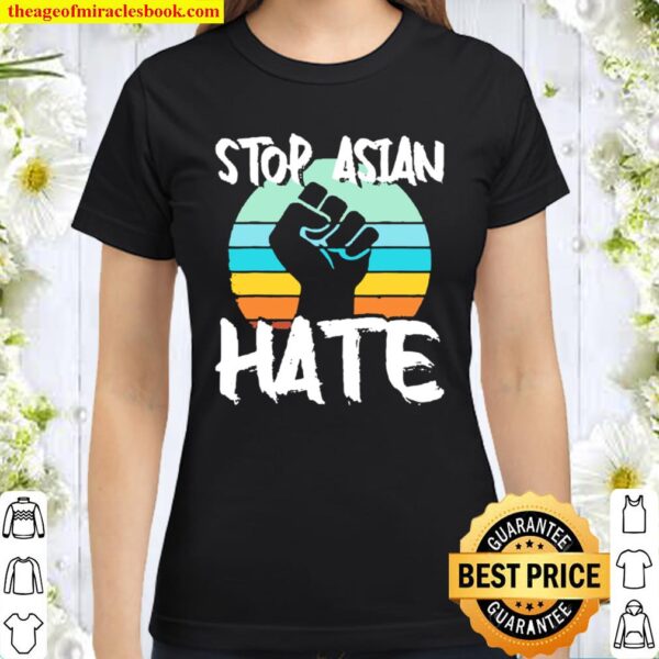 Stop hate asian Classic Women T-Shirt