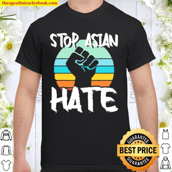 Stop hate asian Shirt