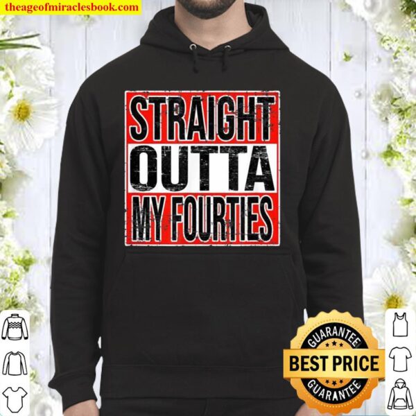 Straight Outta My Fourties Hoodie