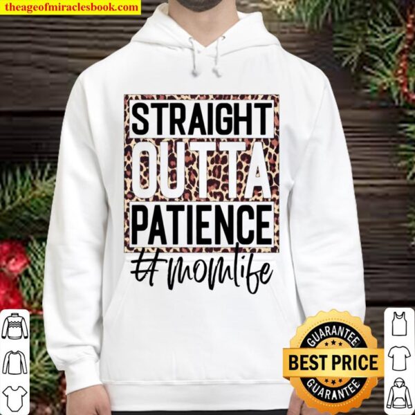 Straight Outta Patience Momlife Hoodie