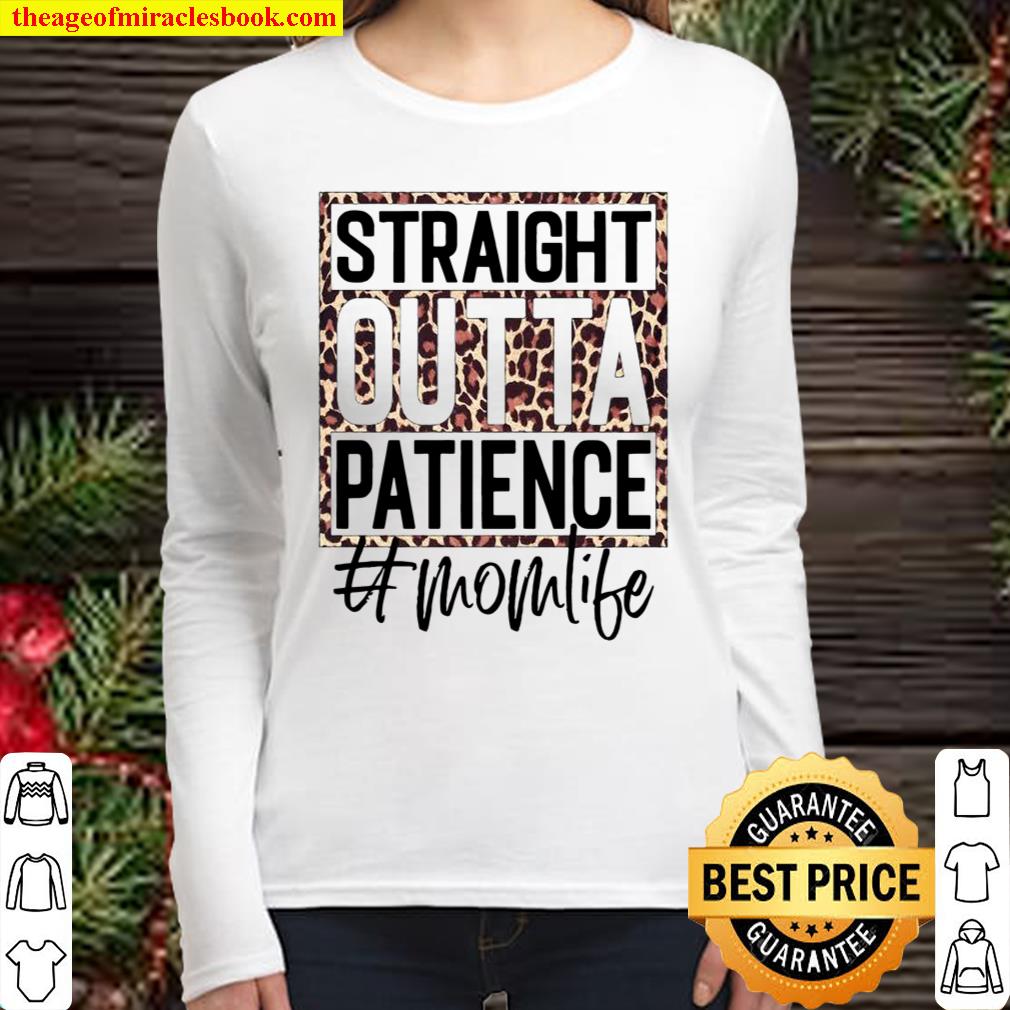 Straight Outta Patience Momlife Women Long Sleeved