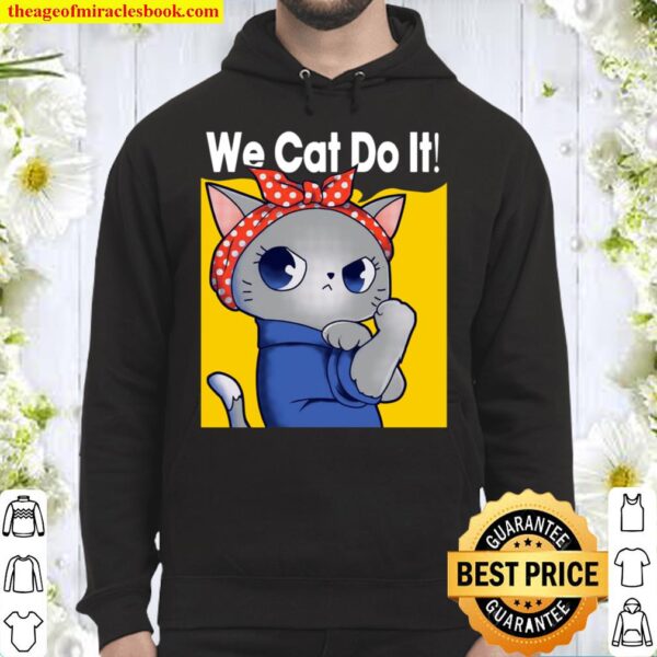 Strong Cat We Can Do It Hoodie